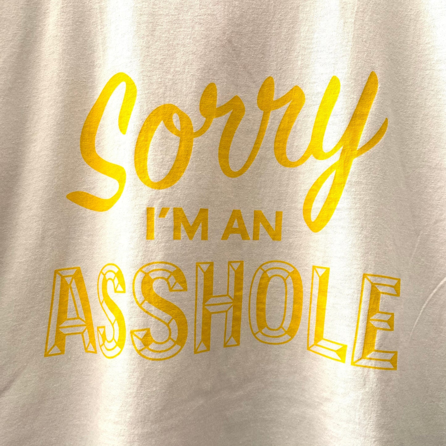 Sorry I'm an Asshole T-shirt